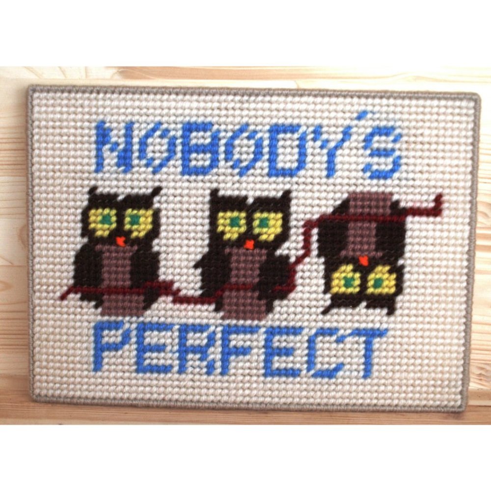 OWLS cross stitch Nobody's perfect 9.5" x 6.5"